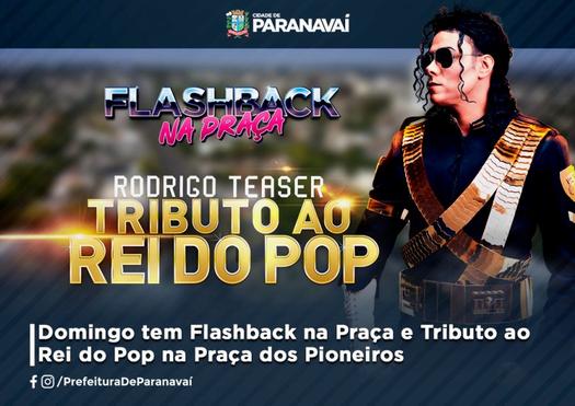 Domingo tem Flashback na Praça e Tributo ao Rei do Pop na Praça dos Pioneiros, em Paranavaí